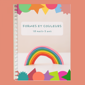 Livret d'activités 18 mois - 3 ans : FORMES ET COULEURS