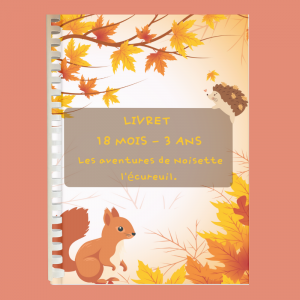 Livret d'activités 18 mois - 3 ans : saison automne "Les aventures de Noisette"